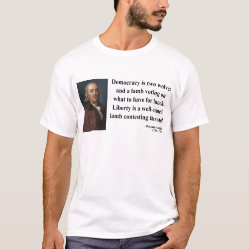 Ben Franklin Quote 2b T_Shirt