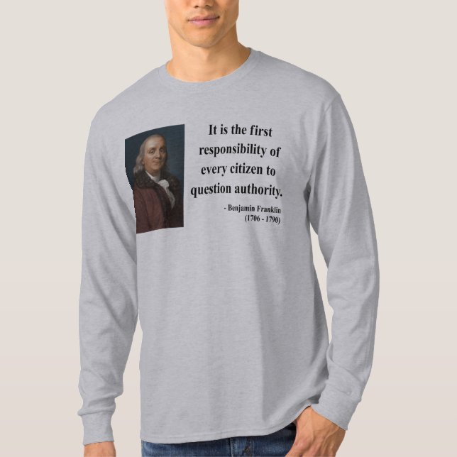 Ben Franklin Quote 3b T-Shirt (Front)