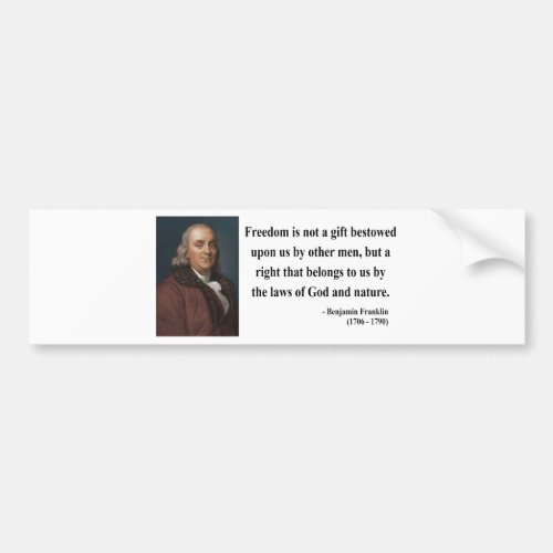 Ben Franklin Quote 4b Bumper Sticker