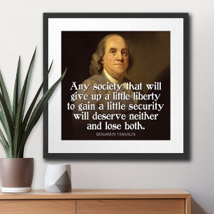 Ben Franklin Quote Any society that will give... Poster