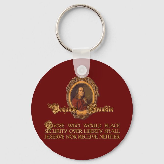 Ben Franklin Quote:  Security Over Liberty Keychain (Front)