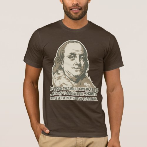 Ben Franklin Quote Shirt