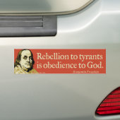 Ben Franklin Rebellion Quote Bumper Sticker (On Car)
