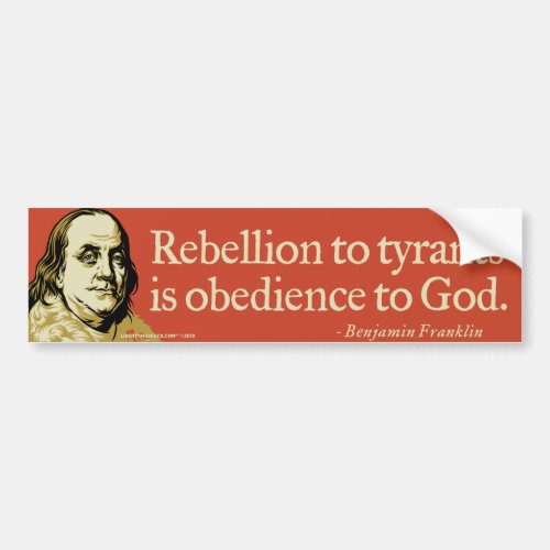 Ben Franklin Rebellion Quote Bumper Sticker