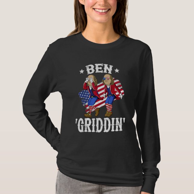 Ben Griddin 4th of July Ben Franklin Griddy Men Wo T-Shirt (Front)