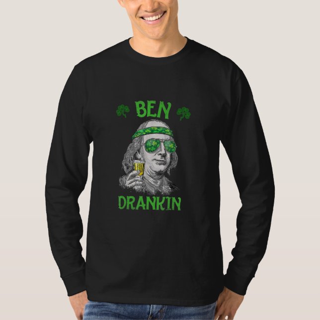 Ben St Patrick's Day Benjamin Franklin  T-Shirt (Front)