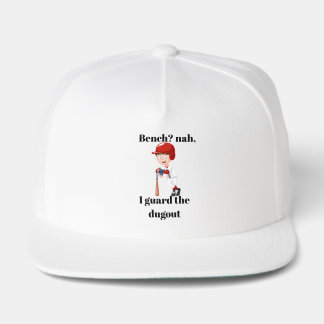 Bench? nah, I guard the dugout shirt. Snap Back Hat