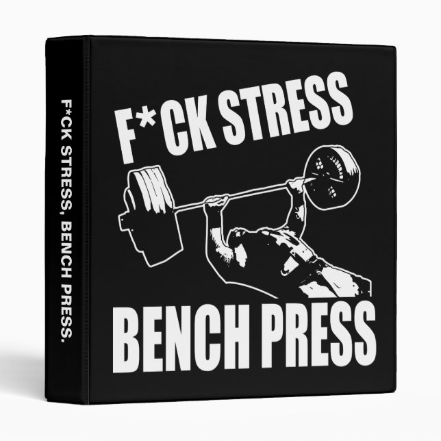 BENCH PRESS, F*CK STRESS - Workout Motivational Binder (Front/Spine)