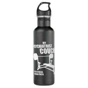 Bench Press - My Psychiatrist Couch - Bodybuilding Stainless Steel Water Bottle