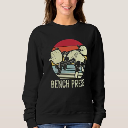 Bench Press Vintage Gym Power Fitness Training Pla Sweatshirt