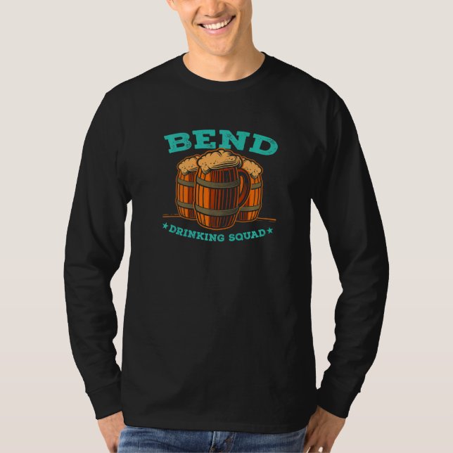 Bend Drinking Squad Oregon Homebrewing Or Brewery  T-Shirt (Front)