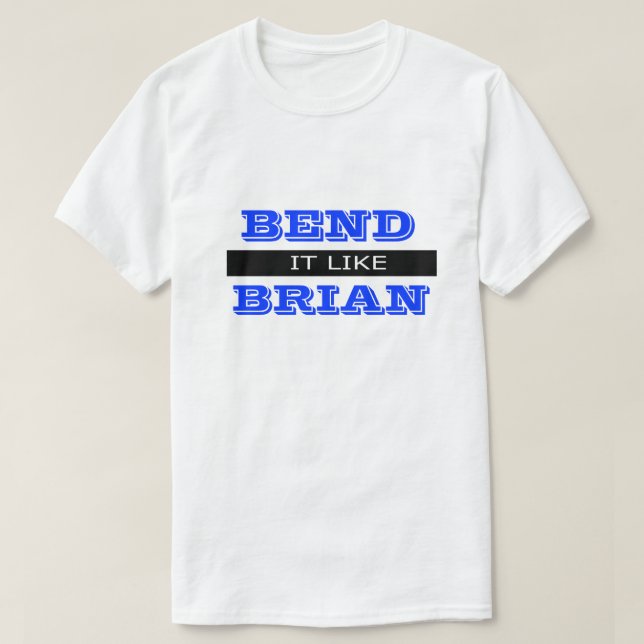 Bend It Funny Dirty Humor Joke Silly Humorous T-Shirt (Design Front)