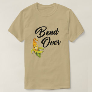 BEND OVER CORN COB SHIRT