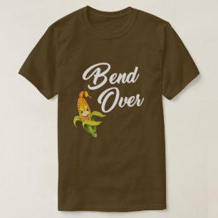 BEND OVER CORN COB SHIRT