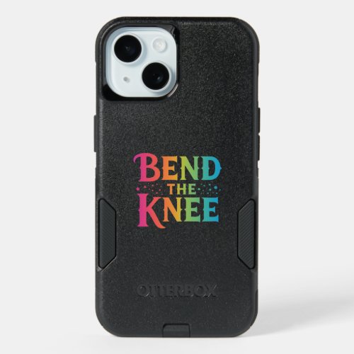 Bend the Knee iPhone 15 Case