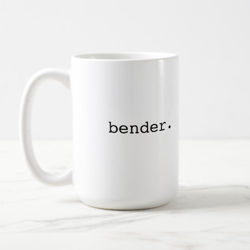 Bender  _ British slang Coffee Mug