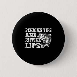 Bending Tips And Ripping Lips Cute Fishing Dad, B  Button