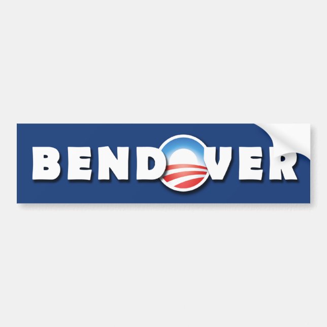 BENDOVER- Barack Obama - Democratic - Bumper Bumper Sticker (Front)