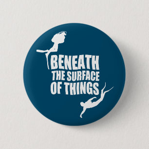 Beneath The Surface Scuba Diving Quote Button