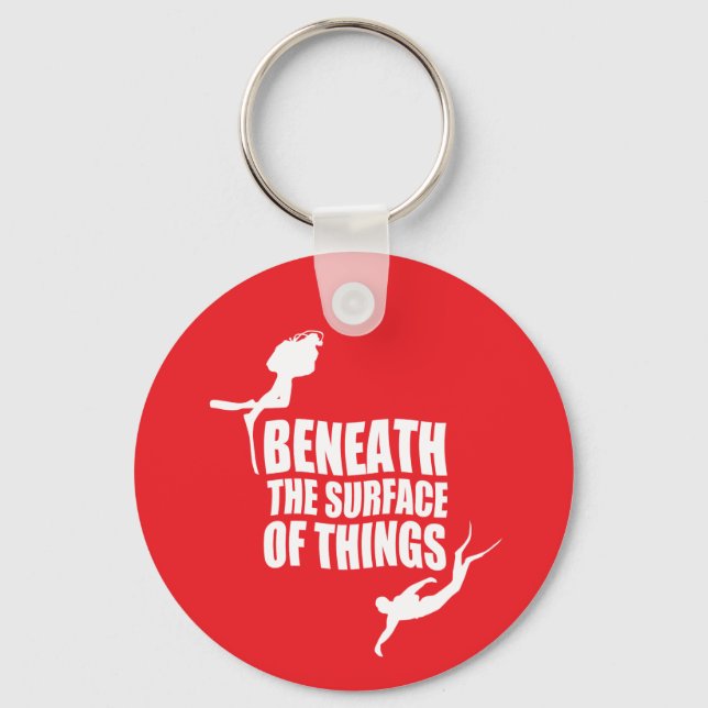 Beneath The Surface | Scuba Diving Quote Keychain (Front)
