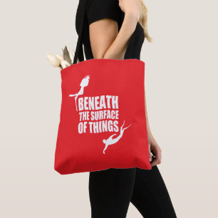 Beneath The Surface Scuba Diving Quote Tote Bag