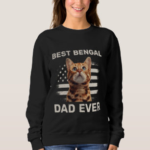 Bengal Cat BEST BENGAL CAT DAD EVER Funny Bengal D Sweatshirt