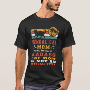 Bengal Cat Mom Retro Vintage Funny Kitty Cat Lover T-Shirt