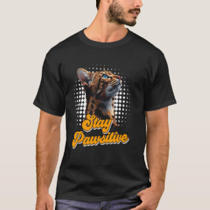 Bengal Cat Owners STAY PAWSITIVE Funny Cat Mom T-Shirt