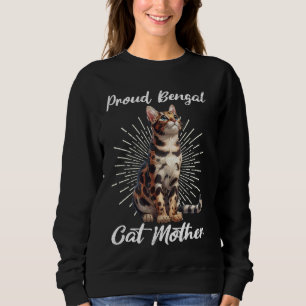 Bengal Cats PROUD BENGAL CAT MOM Bengal Cat Mommy  Sweatshirt