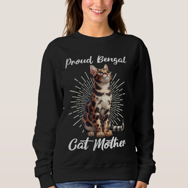 Bengal Cats PROUD BENGAL CAT MOM Bengal Cat Mommy  Sweatshirt (Front)