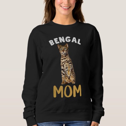 Bengal Mom Mama Cat Lover Owner Leopard Print Kitt Sweatshirt