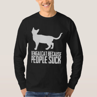 Bengalcat because people suck T-Shirt