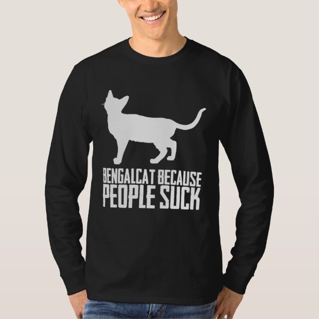 Bengalcat because people suck T-Shirt (Front)