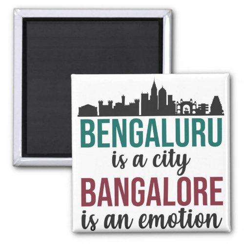 Bengaluru is a city Bangalore is an emotion India Magnet