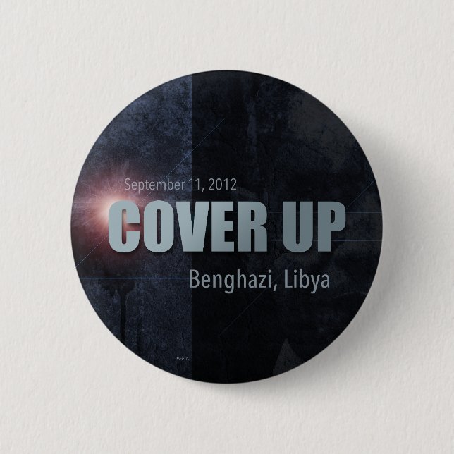 Benghazi Cover Up Button (Front)