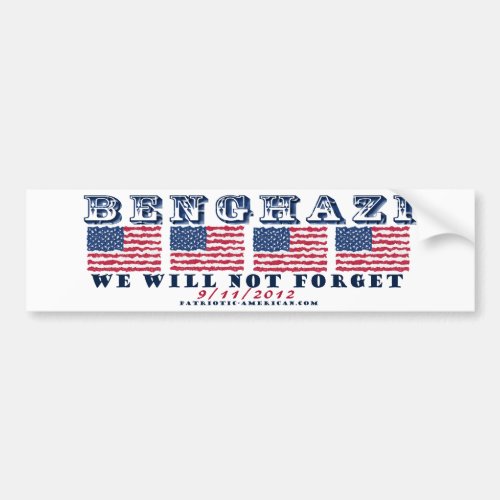 Benghazi _We Will Not Forget Bumper Sticker