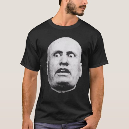 Benito Mussolini is Shocked Face  T_Shirt