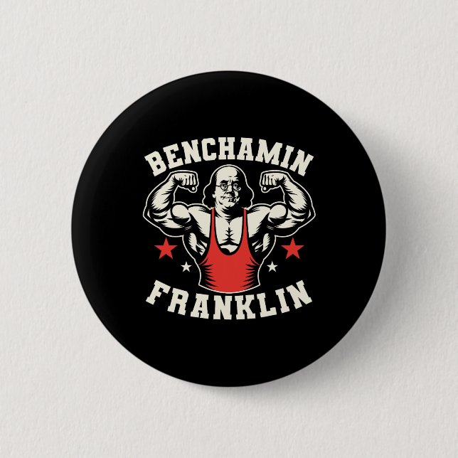 Benjamin Benchamin Franklin Bench Press Bodybuildi Button (Front)