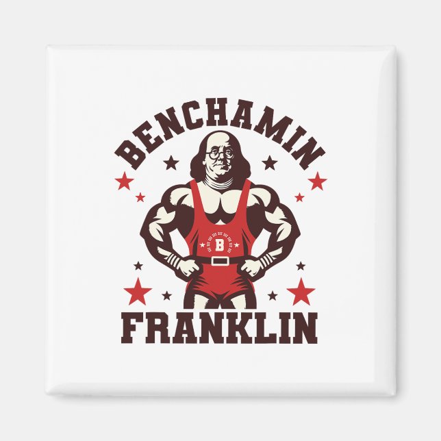 Benjamin Benchamin Franklin Bench Press Bodybuildi Magnet (Front)