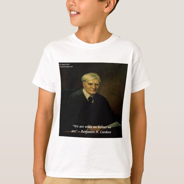 Benjamin Cardozo "Who We Are" Quote T-Shirt (Front)