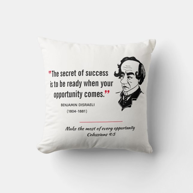 BENJAMIN DISRAELI  Inspirational Quote Christian Throw Pillow (Front)
