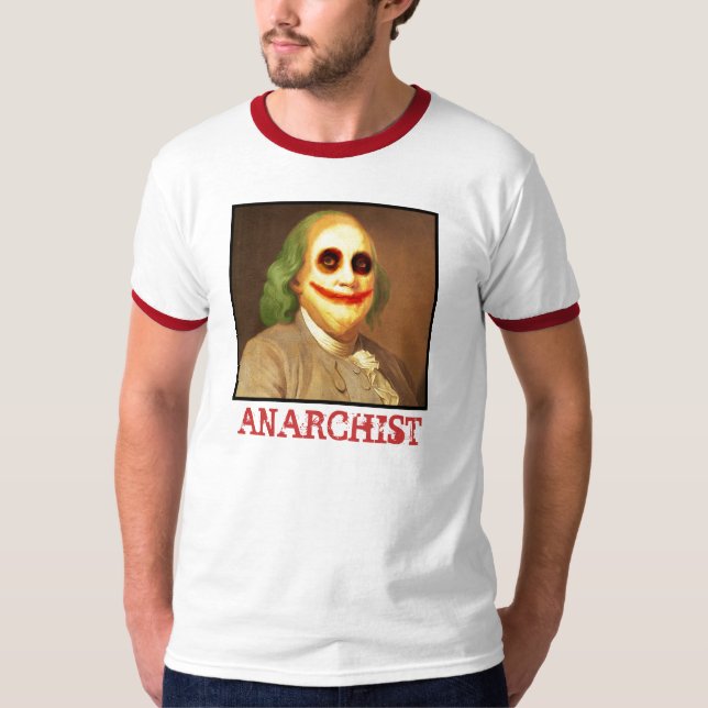 Benjamin Franklin Anarchist T-Shirt (Front)