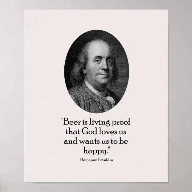 Benjamin Franklin and Quote About Beer Poster Zazzle