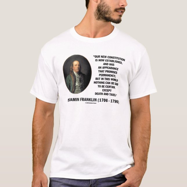 Benjamin Franklin Death Taxes Quote T-Shirt (Front)