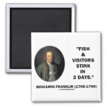 Benjamin Franklin Fish &amp; Visitors Stink In 3 Days Magnet at Zazzle