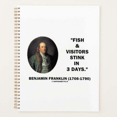 Benjamin Franklin Fish  Visitors Stink In 3 Days Planner