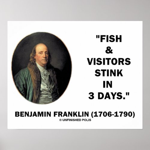 Benjamin Franklin Fish  Visitors Stink In 3 Days Poster