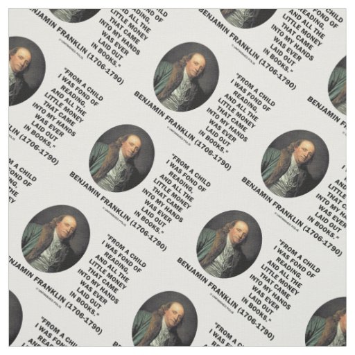 Benjamin Franklin Fond Of Reading Money Quote Fabric