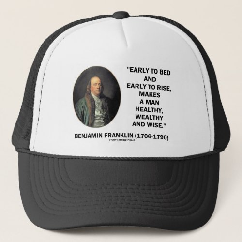 Benjamin Franklin Healthy Wealthy Wise Quote Trucker Hat