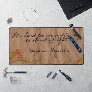 Benjamin Franklin Inspirational Quote "Empty Bag" Desk Mat
